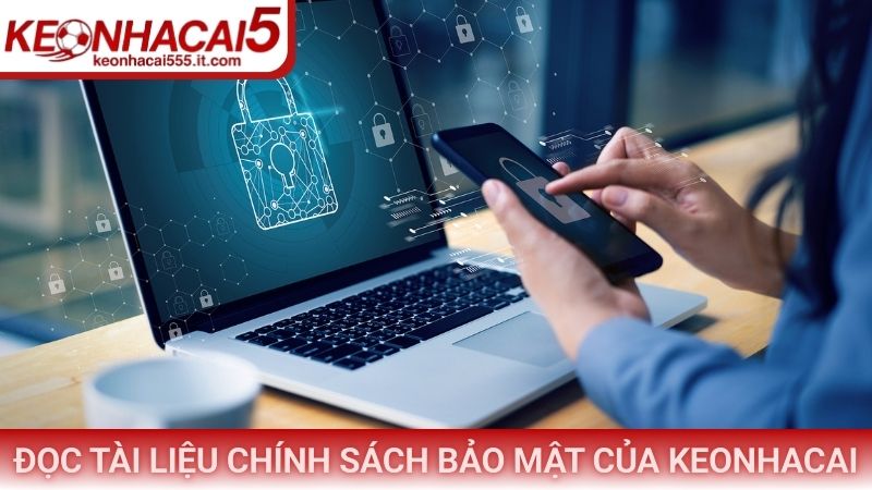 Đọc hiểu tài liệu chính sách bảo mật của Keonhacai