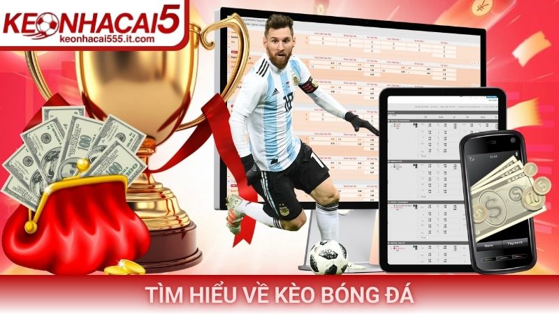 Tìm hiểu về kèo bóng đá