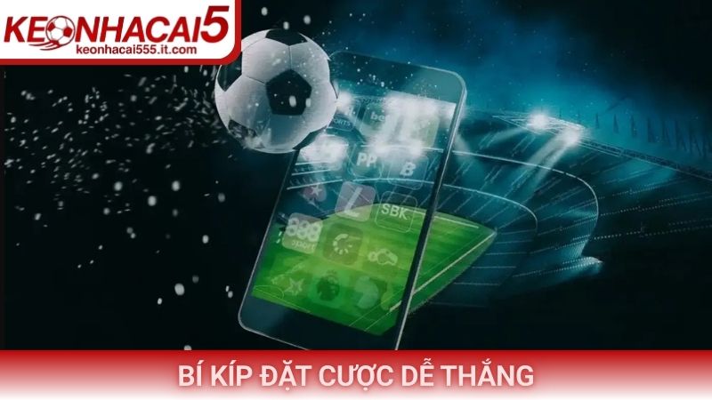 Bí kíp đặt cược dễ thắng