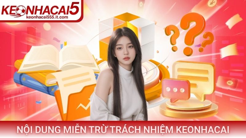 Nội dung tài liệu miễn trừ trách nhiệm Keonhacai