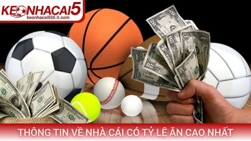 Thông tin cần biết về nhà cái có tỷ lệ ăn cao nhất