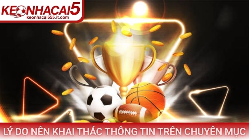 Lý do nên khai thác thông tin trên chuyên mục