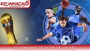 So sánh nhà cái uy tín và lừa đảo