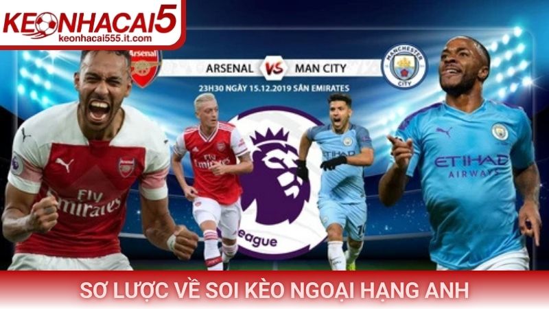 Sơ lược về soi kèo Ngoại Hạng Anh