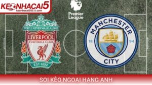 Soi kèo Ngoại Hạng Anh